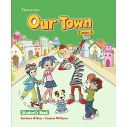Our Town Junior A - Student's Book Our Town Junior A - Student's Book